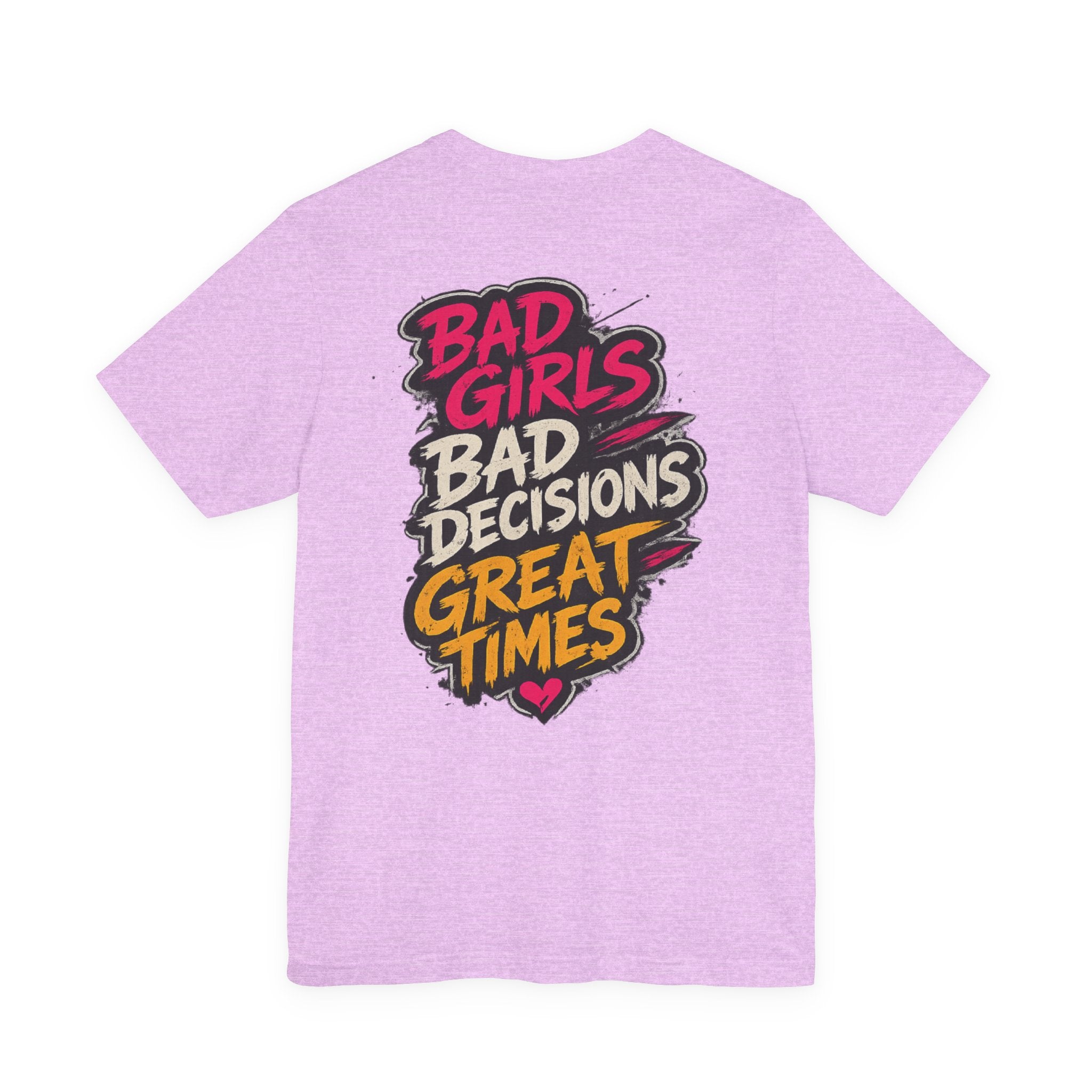 Bad Girls. Bad Decisions. Great Times.