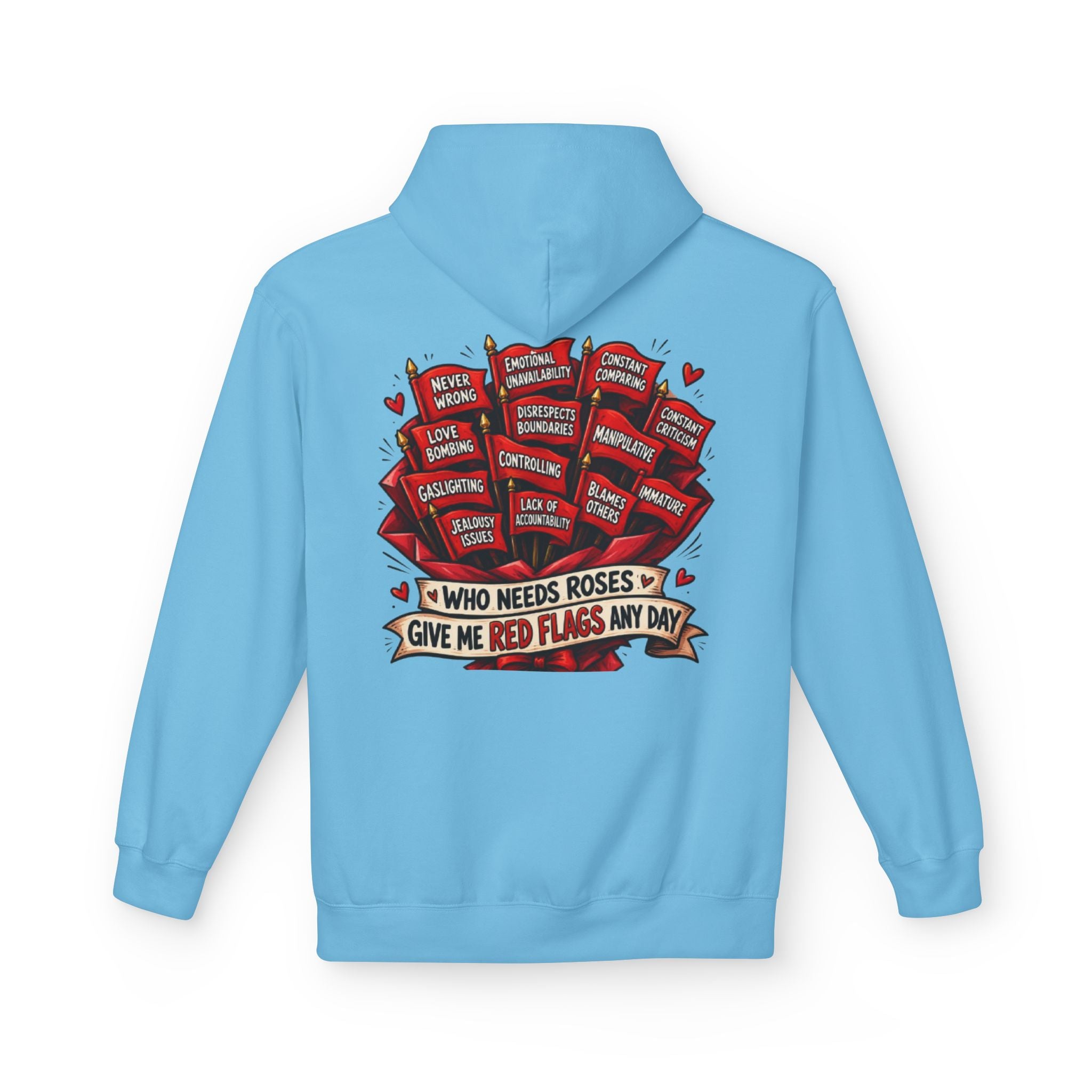 "Who Needs Roses? Give Me Red Flags Any Day" Graphic Pullover — Hoodie